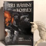 Recenze: Tři bábiny kobyly (Věra Mertlíková)